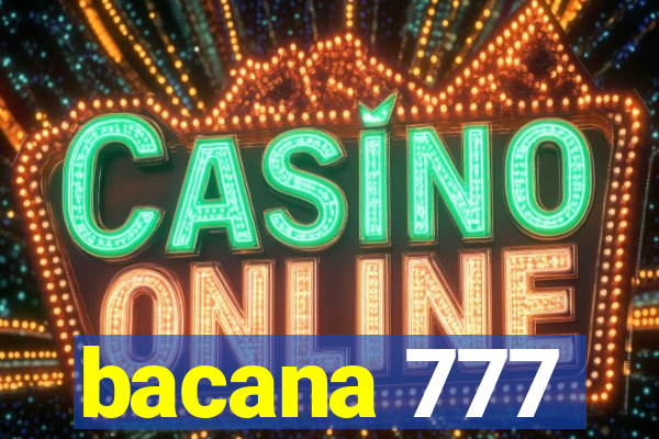 bacana 777